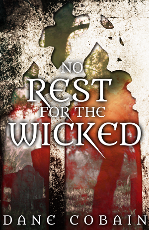 No Rest for the Wicked by Dane Cobain: Cover Reveal