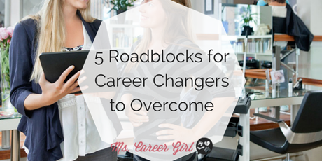 5 Roadblocks for Career Changers to Overcome