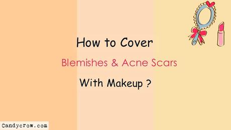 How to Cover Blemishes and Acne Scars with Makeup ? with photos