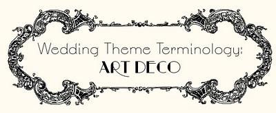 Wedding Theme Terminology: Art Deco