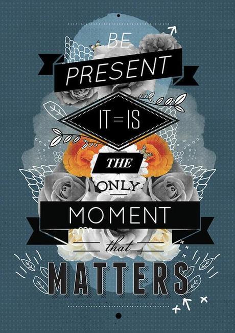 Be Present
