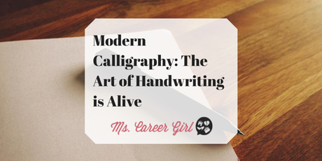 Modern Calligraphy: The Art of Handwriting is Alive
