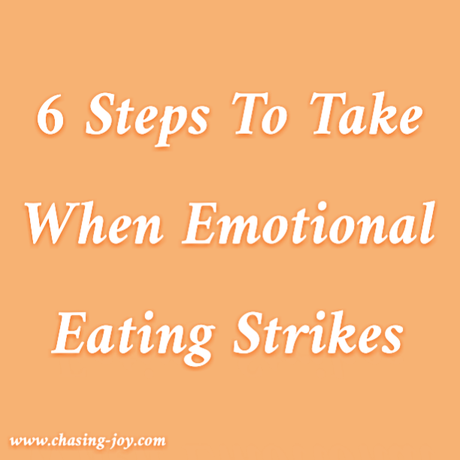 Six Steps for When Emotional Eating Strikes