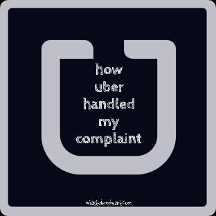 How Uber Handled My Complaint