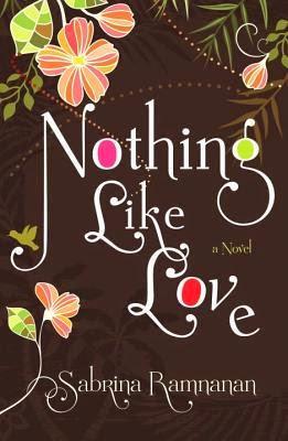 BOOK REVIEW | NOTHING LIKE LOVE - SABRINA RAMNANAN