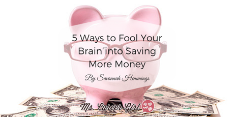 5 Ways to Fool Your Brain into Saving More Money