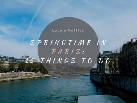 Springtime in Paris: 15 Things to Do [ VIDEO ]