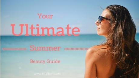 Your Ultimate Summer Beauty Guide