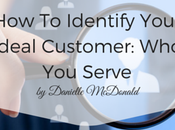 Identify Your Ideal Customer: Serve