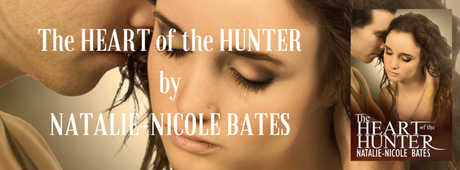 The Heart of the Hunter by Natalie-Nicole Bates: Cover Reveal