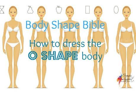 Body Shape Bible: Understanding How to Dress O Shape Bodies