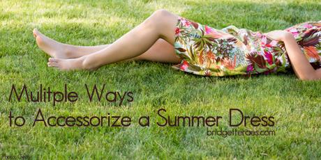 Multiple Ways to Accessorize Summer Dresses