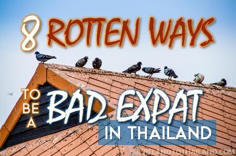 8 Rotten Ways to be a Bad Expat in Thailand