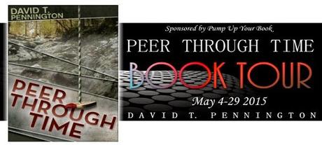 Peer Through Time by David T. Pennington: Spotlight with Excerpt
