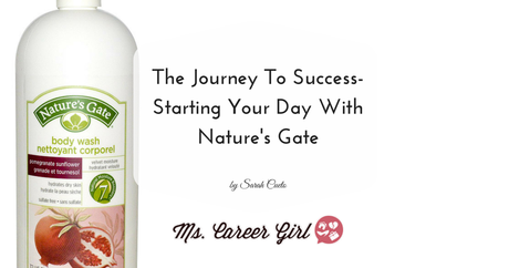 The Journey To Success- Starting Your Day With Nature’s Gate