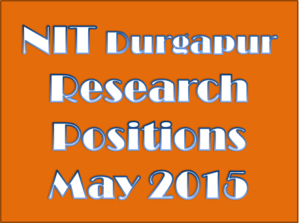 NIT Durgapur Research Positions May 2015
