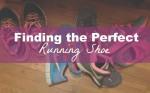 finding the perfect running shoe