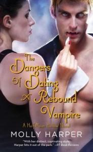 The Dangers of Dating a Rebound Vampire by Molly Harper