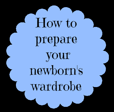 How to prepare your newborn's wardrobe.