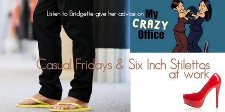 Casual Fridays & Six Inch Stilettos at Work