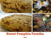 Sweet Pumpkin Paratha, Kaddu Meetha Paratha