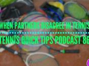 When Partners Disagree Tennis Quick Tips Podcast