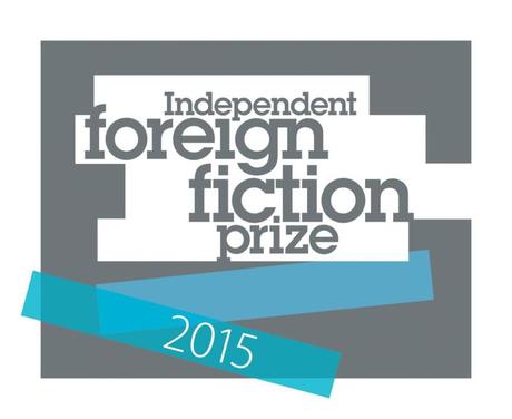 The Independent Foreign Fiction Prize 2015 and Fabulous Give-away Opportunity