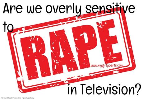 Are We Overly Sensitive to Rape Scenes on Television?