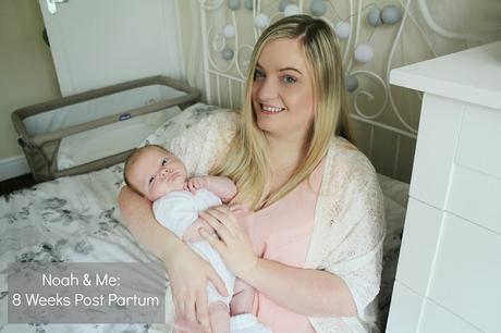 Noah & Me: 8 Weeks Post Partum