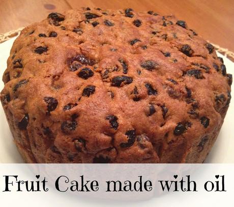 Fruit Cake Recipe made with Oil