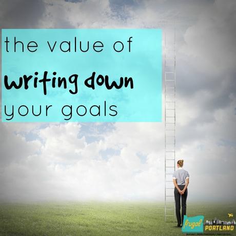 The Value of Writing Down Your Goals