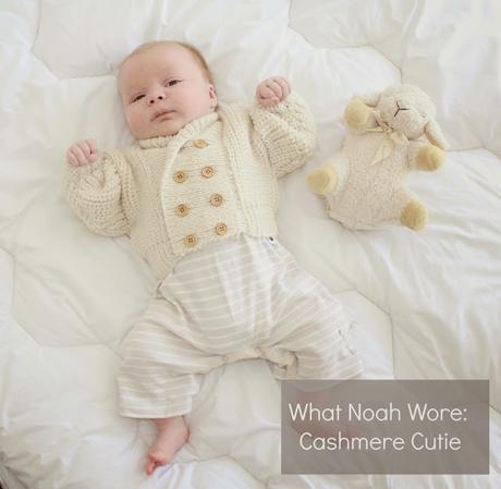 What Noah Wore: Cashmere Cutie