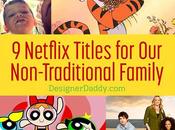 Netflix Titles Non-Traditional Family