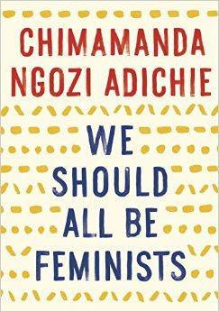 THE SUNDAY REVIEW | WE SHOULD ALL BE FEMINISTS - CHIMAMANDA NGOZI ADICHIE