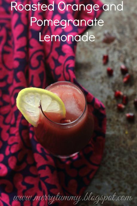 Roasted Pomegranate and Orange Lemonade: Summer Cooler: Indian Touch