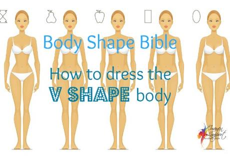 Body Shape Bible: Understanding How to Dress V Shape Bodies