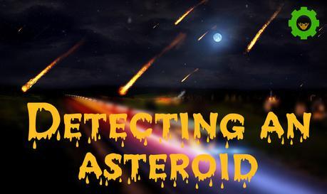 Detecting an asteroid