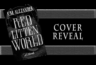 Red Litten World by K.M. Alexander: Book Blitz