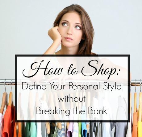 How to Shop for Clothing and Define Your Personal Style