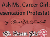 Career Girl: Presentation Protestation
