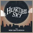 The New Switcheroo: Heartless Sky