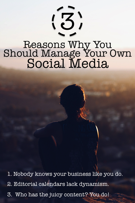 3 reasons you should manage your own social media