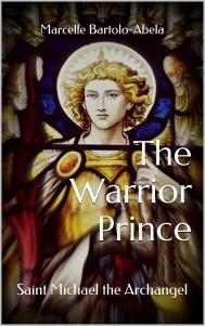 About The Warrior Prince: Saint Michael the Archangel