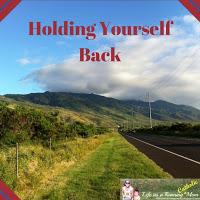 Holding Yourself Back
