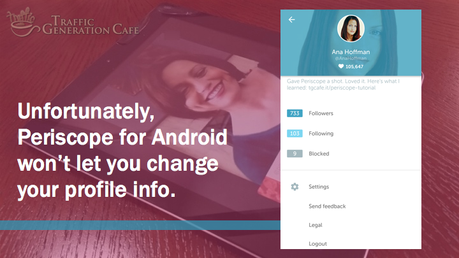 Periscope on Android Tutorial: you can't change your profile info!