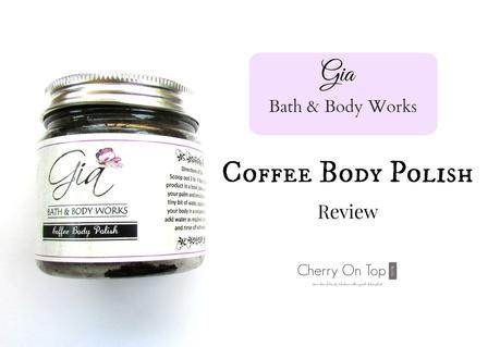 Gia Bath & Body Works Coffee Body Polish| Review