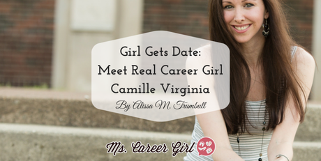 Girl Gets Date: Meet Real Career Girl Camille Virginia