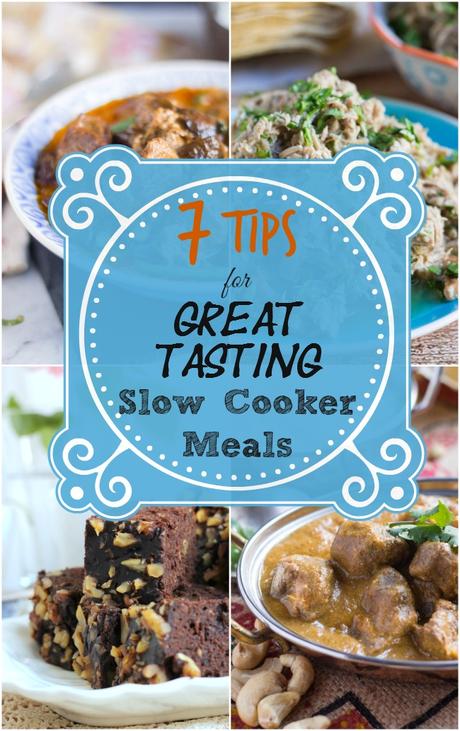 7 Tips for Great Tasting Slow Cooker Meals