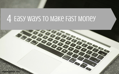 4 Easy Ways to Make Fast Money