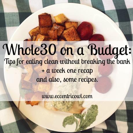 Budget Whole30: week one recap + money saving tips | www.eccentricowl.com